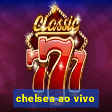 chelsea ao vivo